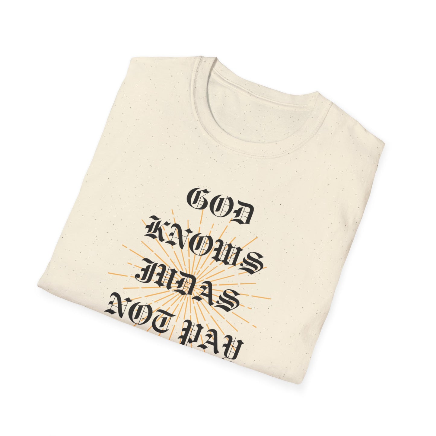 God Knows Judas Not Pay Unisex Graphic Tee