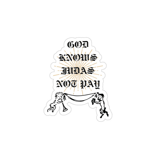 God Knows Judas Not Pay - Die-Cut Outdoor Sticker