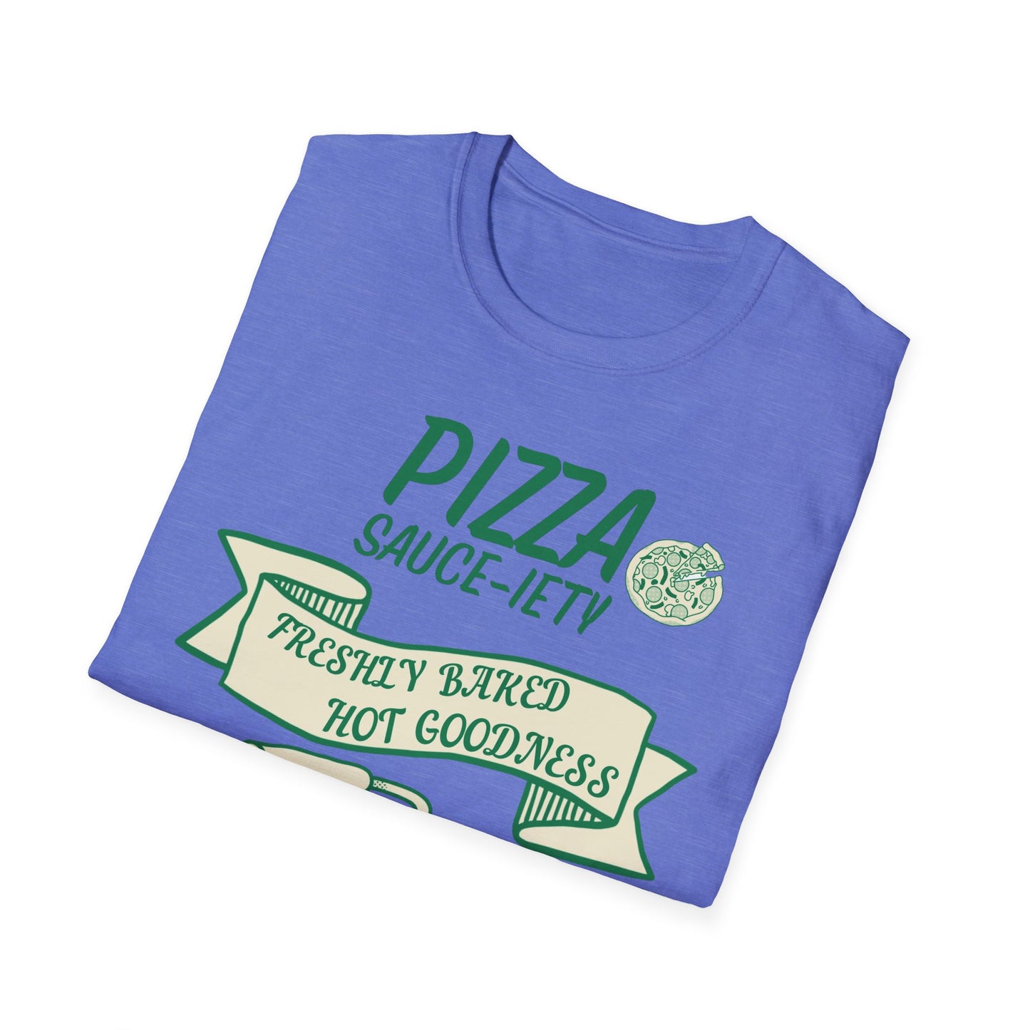 Pizza Sauce-iety Unisex Softstyle T-Shirt - Freshly Baked Goodness