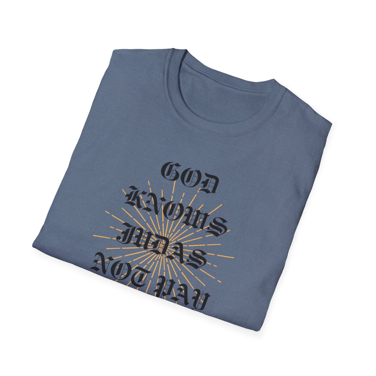 God Knows Judas Not Pay Unisex Graphic Tee