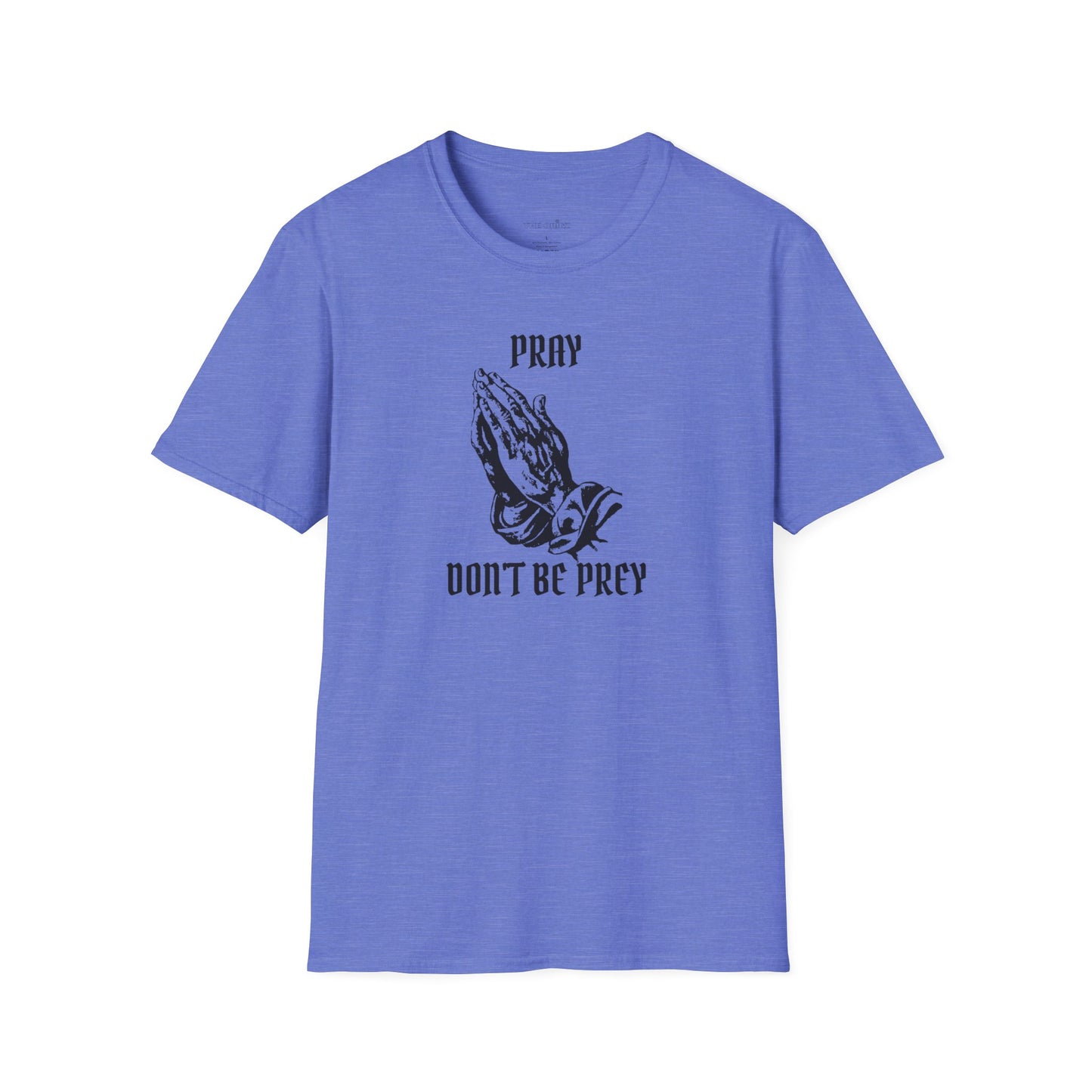 Unisex Softstyle T-Shirt - "Pray, Don't Be Prey" Inspirational Tee